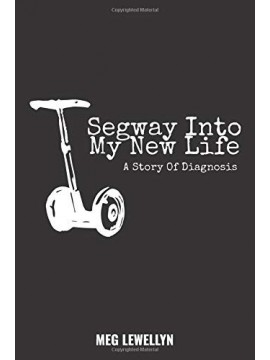 Segway Into My New Life: A Story Of Diagnosis