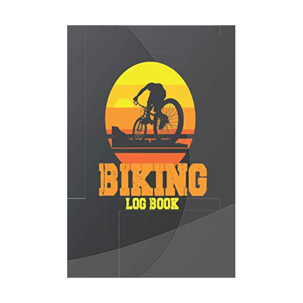 Biking Log Book: cycling bike journal ,Record your Rides and Performances